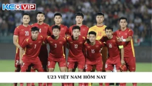 U23 Việt Nam Hôm Nay - Cập Nhật Nóng Hổi, Giải Đấu Mới Nhất
